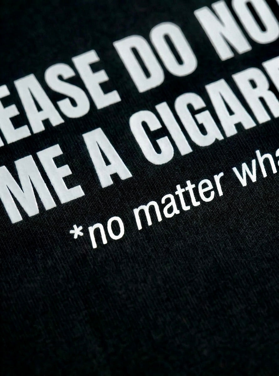 DON'T GIVE ME A CIGARETTE